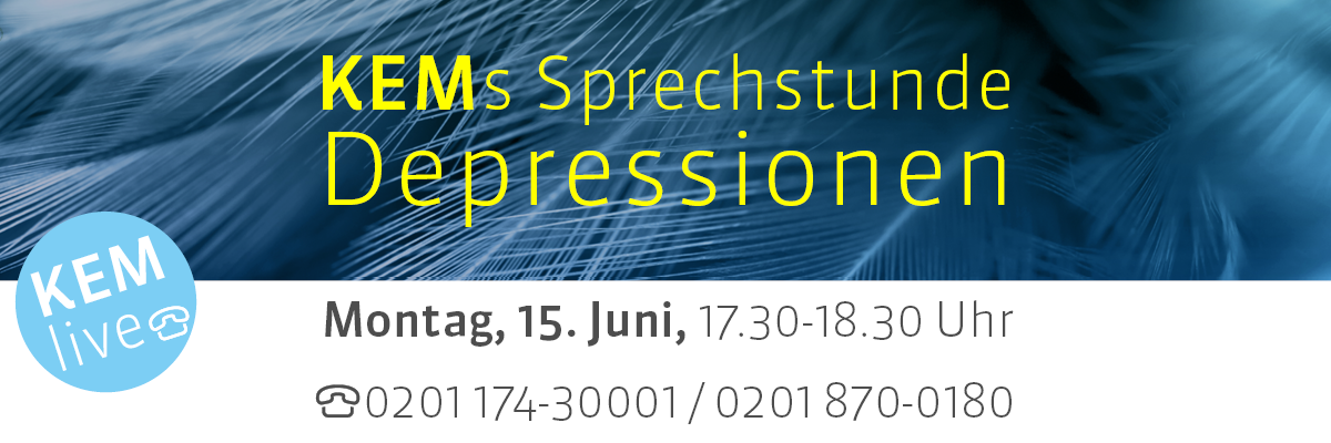 KEMs Sprechstunde zu Depressionen, Montag 15. Juni, 17:30-18:30 Uhr. Telefonnummern zur Anmeldung: 0201 174-30001/870-0180.