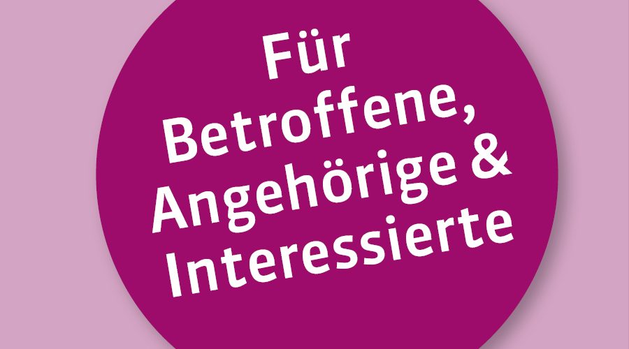 Lila Kreis mit Text: „Für Betroffene, Angehörige & Interessierte“ auf hellem Hintergrund.